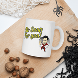 No Soup For You Quote Mug