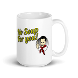 No Soup For You Quote Mug