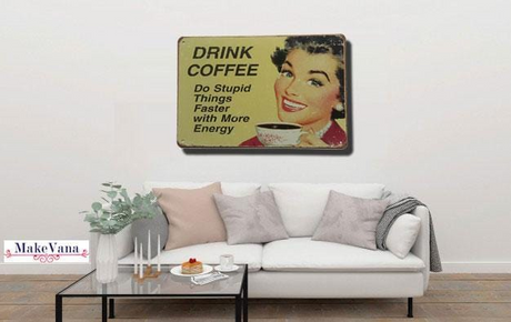 Drink Coffee Quote Metal Tin Sign Poster